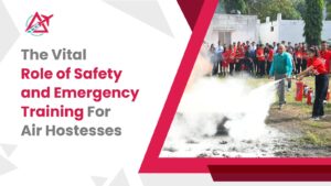 Safety and emergency training for air hostess and cabin crew, Training for Air Hostesses